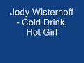 Jody Wisternoff - Cold Drink, Hot Girl Jody Wisternoff - Cold Drink, Hot Girl