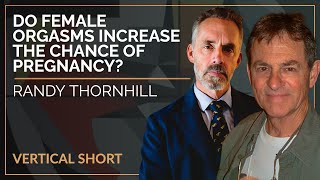 Do Female Orgasms Increase the Chance of Pregnancy? | Randy Thornhill & Jordan B Peterson #shorts