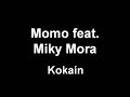 Momo feat. Miky Mora- Kokain