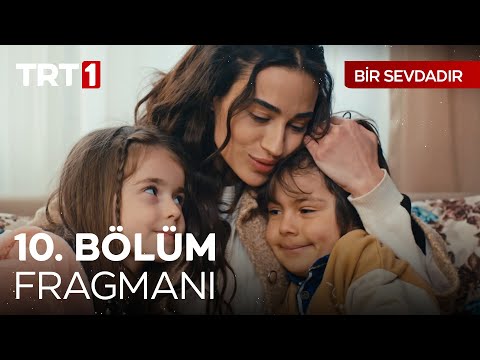 Bir Sevdadır 10. Bölüm Fragmanı                                                                                                                                                                                                                           
