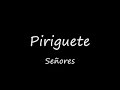 Piriguete - Seņores Piriguete - Seņores