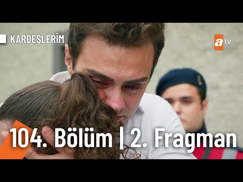 Kardeşlerim 104. Bölüm 2. Fragmanı                                                                                                                                                                                                                        