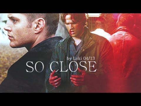 Supernatural | So Close