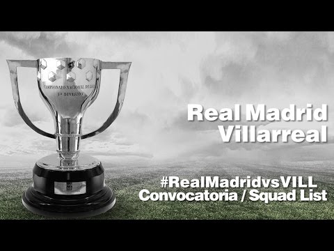 CONVOCATORIA / SQUAD LIST: Real Madrid - Villarreal