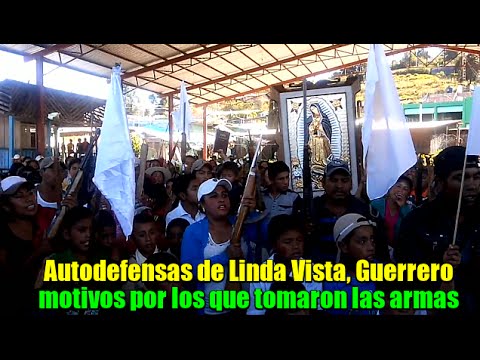 lindavista - Autodefensas de Linda Vista, Guerrero explican motivos por los que tomaron las armas.