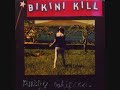 Bikini Kill- For Tammy Rae