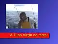 Tuna virgins eat a beat heart! Tuna virgins eat a beat heart!