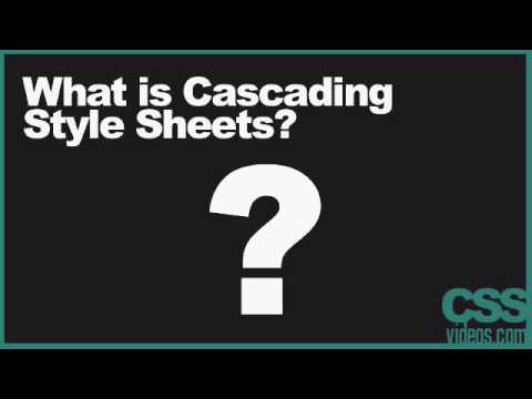 CSS Videos - What is Cascading Style Sheets?