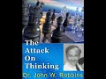 John W. Robbins: The Attack On Thinking? (1) John W. Robbins: The Attack On Thinking? (1)