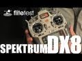 Flite Test - Spektrum DX8 - REVIEW