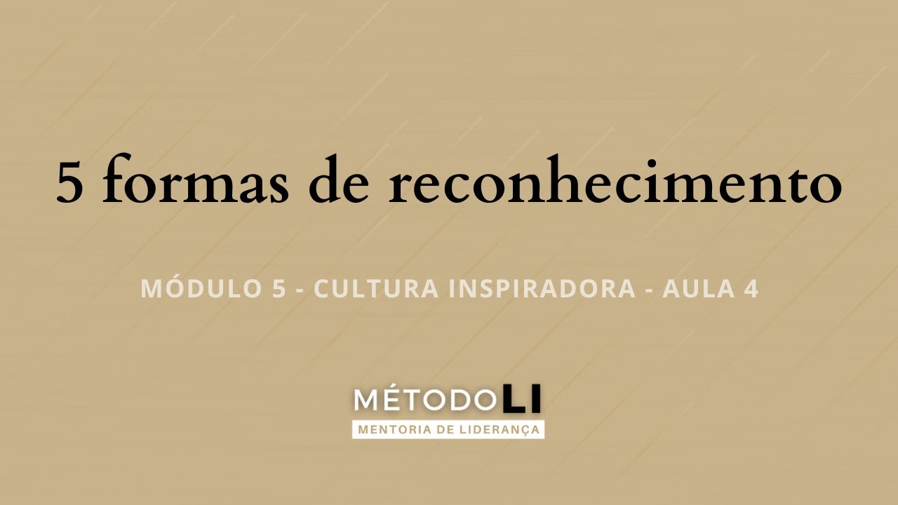 AULA 4   5 FORMAS DE RECONHECIMENTO   MÓDULO 4   MÉTODO LI