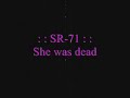 : : SR-71 : : She was dead : : : : SR-71 : : She was dead : :