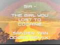 Sia - The Girl You Lost To Cocaine (Sander Van Doorn Remix)