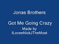 Jonas Brothers - Got Me Going Crazy (With Lyrics)