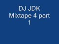 DJ JDK HIP HOP AND R&B MIXTAPE DJ JDK HIP HOP AND R&B MIXTAPE