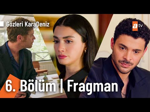 Gözleri KaraDeniz 6. Bölüm Fragmanı                                                                                                                                                                                                                       