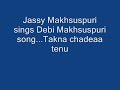 Jassy Makhsuspuri-Takna chadeaa tenu