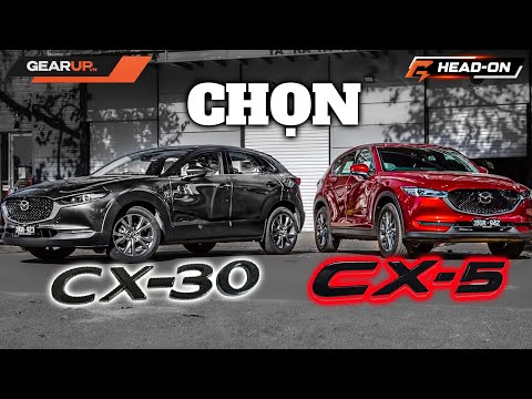 Hơn 900 triệu lăn bánh ở Hà Nội: chọn CX-30 hay CX-5 vào lúc này? | GearUp Head-on