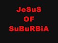 Jesus of Suburbia Jesus of Suburbia