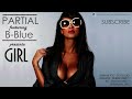 PARTIAL feat.B-Blue - GIRL [Official Song HD]