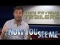 Now You See Me Trailer Review: Yoni at the Trailers