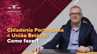 NACIONALIDADE PORTUGUESA PARA QUEM VIVE EM UNIÃO ESTÁVEL