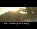 ATB - feel alive (Duende Remix) Video