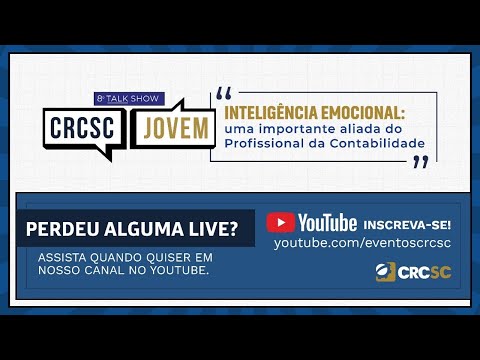 8° Talk Show CRCSC Jovem “Inteligência Emocional: uma importante aliada do Profissional da Contabilidade”