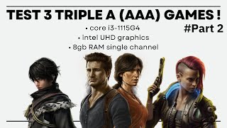 Cyberpunk 2077, Dynasty Warriors Origins, Uncharted LoT • core i3-1115G4 + intel UHD graphics