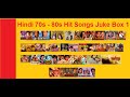 Hindi 70s - 80s Hit Songs Juke Box 1 Hindi 70s - 80s Hit Songs Juke Box 1