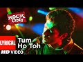 Download Lyrical Tum Ho Toh Rock On Arjun Rampal Farhan Akhtar Shankar Ehsaan Loy Mp3 Song