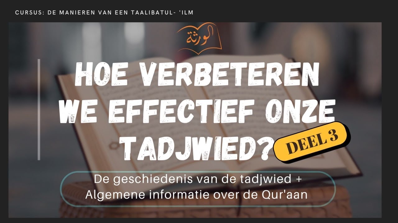 Hoe verbeteren we effectief onze Tadjwied? Deel 3