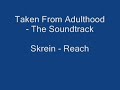 AdULTHOOD - Skrein - Reach