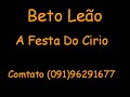 Beto Leão - A Festa do Cirio Beto Leão - A Festa do Cirio