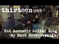 'Thirteen' (2003) - End Acoustic Guitar Song