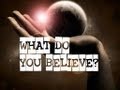What You Believe! - Law Of Attraction