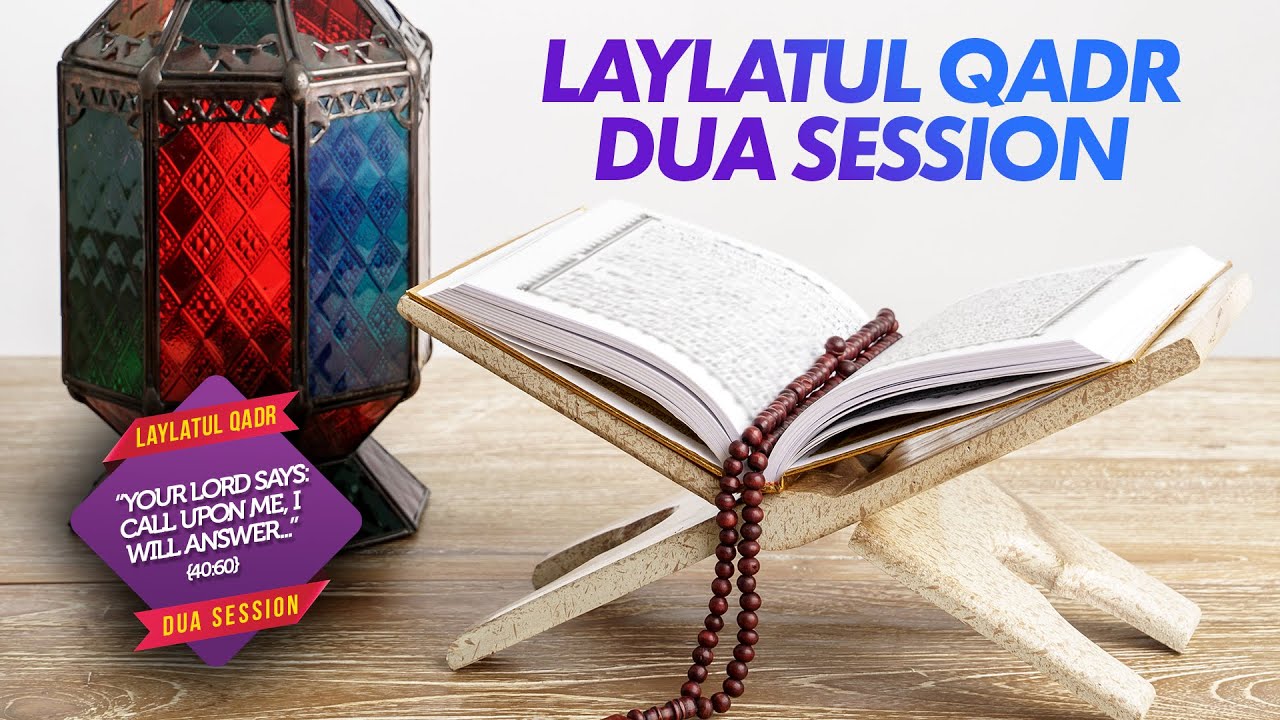 Laylatul Qadr Dua Special - 10 May 2021