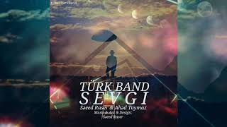 Turk Band - Sevgi 2018 | Yeni