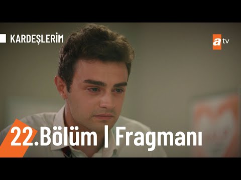 Kardeşlerim 22. Bölüm Fragmanı                                                                                                                                                                                                                            