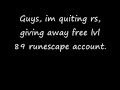[ Maiden ] Quiting rs § giving away free rs acc § MUST WATCH §