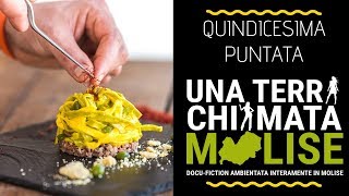 15ª Puntata - Una terra chiamata Molise