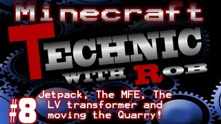Minecraft Technic Part 8. Jetpack, The MFE, The LV transformer and moving the Quarry!