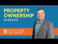 Property Ownership in Mexico