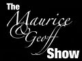The Maurice & Geoff Show Ep.1 - 1 of 2