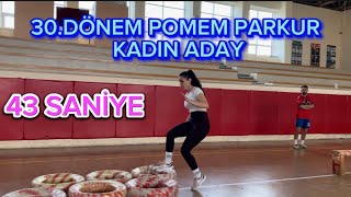 30DÖNEM POMEM PARKUR TAM PUAN KADIN ADAY 43 SANİ