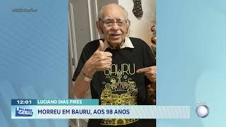 Luciano Dias Pires: morreu em Bauru, aos 98 anos