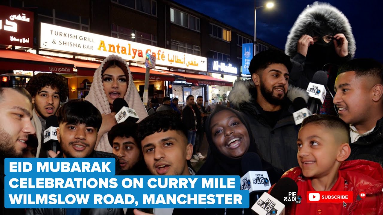 Eid Celebrations On Wilmslow Road Curry Mile In Rusholme, Manchester | Pie Radio