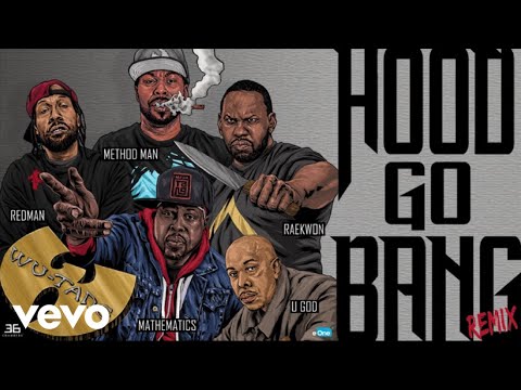 Hood Go Bang! (Remix) Feat. Redman, Method Man, Raekwon, U-God, Mathematics