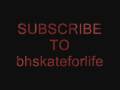 videos de *SUBSCRIBE TO BHSKATEFORLIFE*