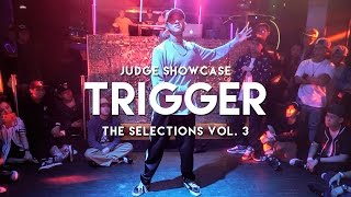 Trigger – The Selections Vol.3 Judge Showcase